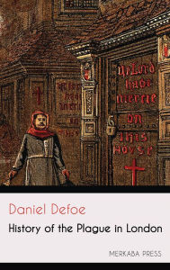 Title: History of the Plague in London, Author: Daniel Defoe