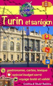Title: Turin et sa région: Découvrez cette magnifique ville d'Italie, riche en culture, histoire, avec un patrimoine exceptionnel et sa belle région!, Author: Cristina Rebiere