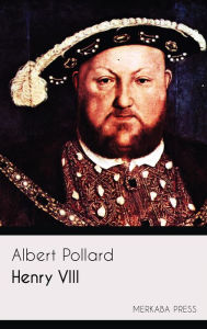 Title: Henry VIII, Author: Albert Pollard