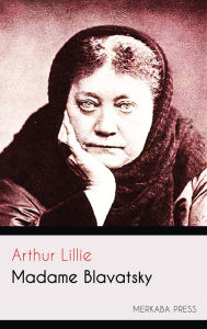 Title: Madame Blavatsky, Author: Arthur Lillie