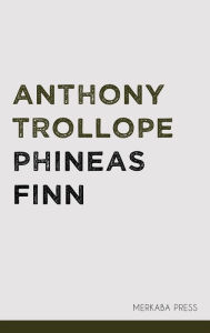 Title: Phineas Finn, Author: Anthony Trollope