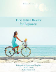 Title: First Italian Reader for Beginners: Bilingual for Speakers of English, Author: Author