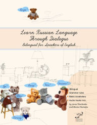 Title: Learn Russian Language Through Dialogue: Bilingual for Speakers of English, Author: Santa Hoky