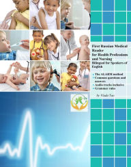 Title: First Russian Medical Reader for Health Professions and Nursing: Bilingual for Speakers of English, Author: Author