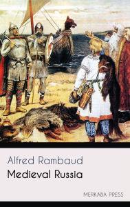 Title: Medieval Russia, Author: Alfred Rambaud