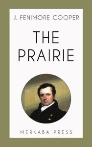 Title: The Prairie, Author: J. Fenimore Cooper