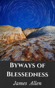 Title: Byways of Blessedness, Author: James Allen