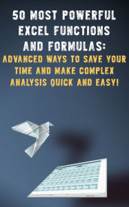 Title: 50 most powerful Excel Functions and Formulas, Author: Andrei Besedin