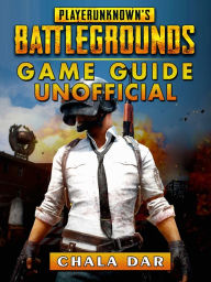 Title: Player Unknowns Battlegrounds Game Guide Unofficial, Author: Author