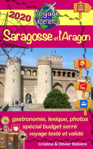 Title: Saragosse et l'Aragon: Un guide photographique de tourisme et de voyage sur Saragosse et l'Aragon, Author: Author