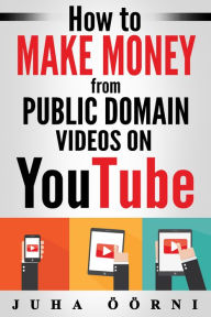 Title: How to Make Money from Public Domain Videos on YouTube, Author: Author