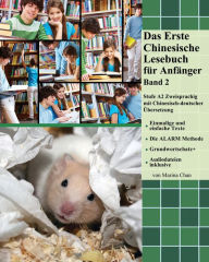 Title: Das Erste Chinesische Lesebuch für Anfänger, Band 2: Zweisprachig mit Chinesisch-deutscher Übersetzung, Author: Author