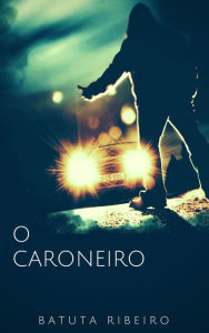 Title: O caroneiro, Author: Batuta Ribeiro