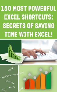 Title: 150 Most Poweful Excel Shortcuts: Secrets of Saving Time with MS Excel, Author: Andrei Besedin
