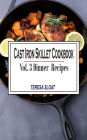 Cast Iron Skillet Cookbook: Vol.3 Dinner Recipes