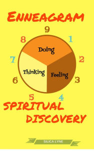 Title: Enneagram Spiritual Healing: A Self Discovery Guide Book, Author: Silica Lyne