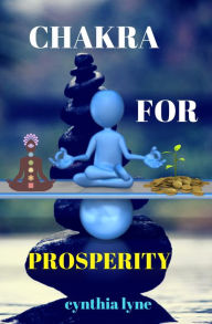 Title: Chakra For Prosperity, Author: Cynthia Lyne