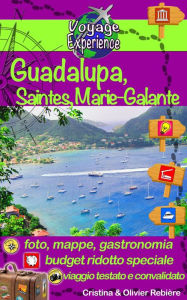 Title: Guadalupa, Saintes, Marie-Galante: Scoprite queste isole paradisiache del Mar dei Caraibi con le loro spiagge da sogno, la sabbia fine e le acque turchesi, nonché una meravigliosa e rigogliosa natura., Author: Cristina Rebiere