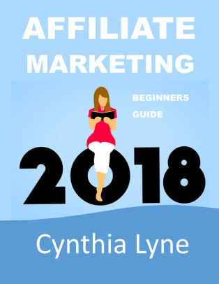 Affiliate Marketing 2018 Beginners Guide Book To Making Money Online Nook Book - 