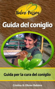 Title: Guida del coniglio: Guida per la cura del coniglio, Author: Cristina Rebiere