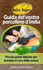 Title: Guida del vostro porcellino d'India: Piccola guida digitale per prendervi cura della vostra cavia, Author: Long Tall Shorty