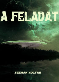 Title: A feladat, Author: Zoltán Szemán