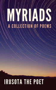 Title: Myriads: A Collection of Poems, Author: Nakd