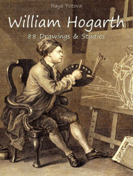 Title: William Hogarth: 88 Drawings & Studies, Author: Raya Yotova