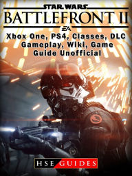 Title: Star Wars Battlefront 2 Xbox One, PS4, Campaign, Gameplay, DLC, Game Guide Unofficial, Author: Hillsong Dalam Bahasa Indonesia