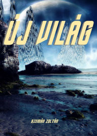 Title: Új világ, Author: Zoltán Szemán