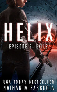 Title: Helix: Episode 2 (Exile), Author: Nathan M Farrugia