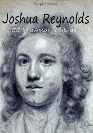 Title: Joshua Reynolds: 55 Drawings & Studies, Author: Raya Yotova