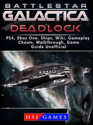 Title: Battlestar Gallactica Deadlock PS4, Xbox One, Ships, Wiki, Gameplay, Cheats, Walkthrough, Game Guide Unofficial, Author: HSE Games