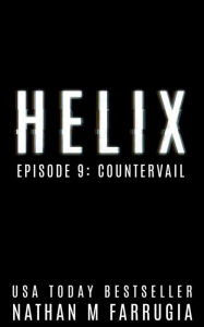 Title: Helix: Episode 9 (Countervail), Author: Nathan M Farrugia