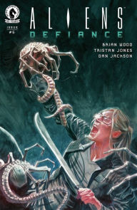 Title: Aliens: Defiance #6, Author: Brian Wood