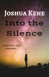 Title: Into the Silence (Homeworld), Author: Joshua Kehe