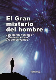 Title: El Gran Misterio del Hombre, Author: Pablo Ruiz