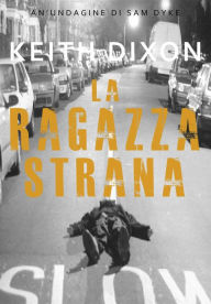 Title: La Ragazza Strana, Author: Keith Dixon