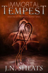 Title: Immortal Tempest (Opsona Journey Series, #1), Author: J.N. Sheats