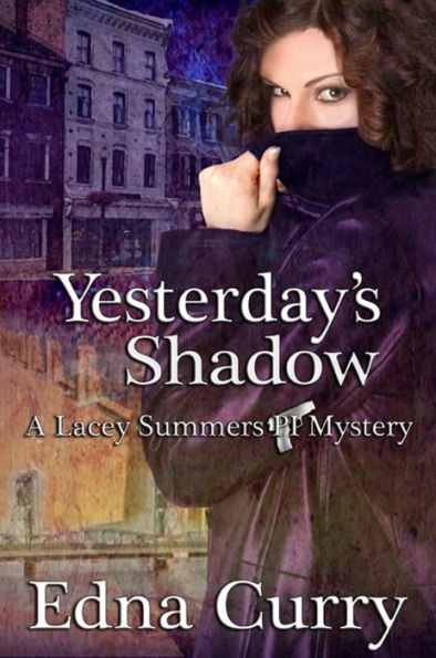 Yesterday's Shadow (A Lacey Summers PI Mystery, #1)