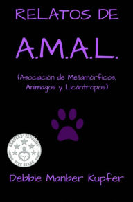 Title: RELATOS DE A.M.A.L. (Asociación de Metamórficos, Animagos y Licántropos), Author: Debbie Manber Kupfer