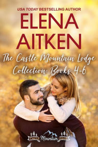 Title: The Castle Mountain Lodge Collection: Books 4-6, Author: Elena Aitken