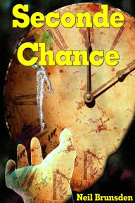 Title: Seconde chance, Author: Neil Brunsden