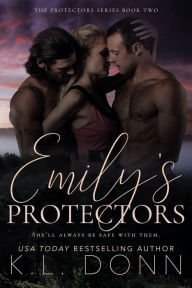 Title: Emily's Protectors (The Protectors Series, #2), Author: KL Donn