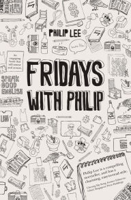 Title: Fridays with Philip, Author: Phillip Lee