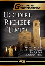 Title: Uccidere richiede tempo, Author: Giacomo Giammatteo