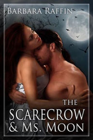Title: The Scarecrow & Ms. Moon, Author: Barbara Raffin