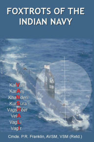 Title: Foxtrots of the Indian Navy, Author: PR Franklin