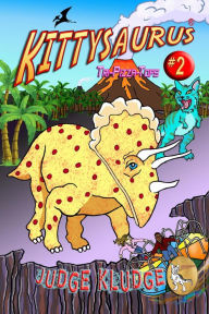 Title: Tri-Pizza-Tops -- Book Two of the Kittysaurus Series, Author: Judge Kludge