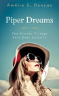 Piper Dreams Part One: Seize it (The Dreams Trilogy, #1)